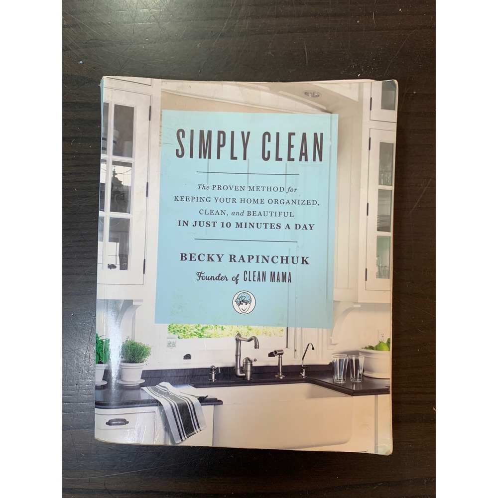 Simply Clean Becky Rapinchuk Clean Mama Home Organization Book 2017